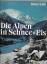 Robert Löbl, Theo Riegler: Die Alpen in 