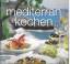 Mediterran kochen