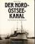 Walter Schulz: Der Nord-Ostsee-Kanal - e