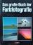 Das grosse Buch der Farbfotografie