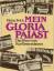 Heinz Frick: Mein Gloria-Palast. Das Kin