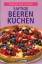 Saftige Beerenkuchen Einfach nur lecker