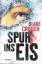 Blake Crouch: Spur ins Eis - Thriller