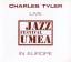 Charles Tyler: Live in Europe — Jazz Fes