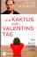 Peter Schmidt: Ein Kaktus zum Valentinst