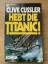 Clive Cussler: Hebt die Titanic! - ein D