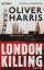 Oliver Harris: London Killing