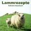 Hofladen Baumbach (Hrsg.): Lammrezepte.