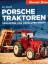 Ulf Kaack: Porsche Traktoren - Schlepper