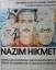 Nazim Hikmet: Sie haben Angst vor unsere Nazim Hikmet: Sie haben Angst vor unsere