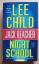 Lee Child: Night School. A Jack Reacher 