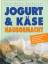 Donhauser, Rose Marie: Jogurt & Käse hau