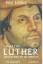 Heinz Schilling: Martin Luther - Rebell 