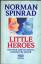 Norman Spinrad: Little Heroes