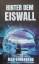 Max Ehrenberg: Hinter dem Eiswall