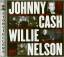 Johnny Cash // Willie Nelson: VH-1 Story