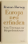 Roman Herzog: Europa neu erfinden. Vom Ü