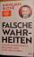 Nikolaus Blome: Falsche Wahrheiten - 12 