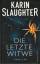 Karin Slaughter: Die letzte Witwe