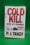 P.J. Tracy: Cold Kill- Nichts ist je ver