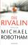 Michael Robotham: Die Rivalin – Thriller Michael Robotham: Die Rivalin – Thriller