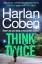 Harlan Coben: Think Twice: From the #1 b