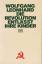 Wolfgang Leonhard: Die Revolution entläs Wolfgang Leonhard: Die Revolution entläs