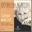 Byron Katie: Lieben was ist – Wie vier F