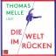 Thomas Melle: Die Welt im Rücken