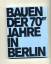 Jan Rave: Bauen der 70er Jahre in Berlin