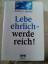 Erich J Lejeune: Lebe ehrlich, werde rei