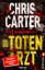 Chris Carter: Der Totenarzt // Ein Hunte Chris Carter: Der Totenarzt // Ein Hunte