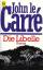 John Le Carré: Die Libelle - Roman