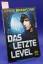 Chris Bradford: Das letzte Level - Roman Chris Bradford: Das letzte Level - Roman
