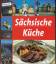 Sächsische Küche. Sächsische Küche.