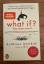 Randall Munroe: What if: What if