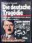 Frederic V. Grunfeld: Die deutsche Tragö Frederic V. Grunfeld: Die deutsche Tragö