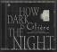 Reinhold Glière: How Dark is the Night. Reinhold Glière: How Dark is the Night.