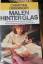 Christian Grinninger: Malen hinter Glas. Christian Grinninger: Malen hinter Glas.