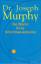 Murphy, Joseph Dr.: Die Macht Ihres Unte Murphy, Joseph Dr.: Die Macht Ihres Unte