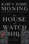 Karen Marie Moning: The House at Watch H