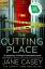 Jane Casey: The Cutting Place