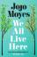 Jojo Moyes: We All Live Here