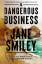 Jane Smiley: A Dangerous Business