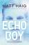 Matt Haig: Echo Boy