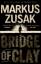 Markus Zusak: Bridge of Clay