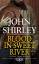 John Shirley: Blood in Sweet River