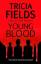 Tricia Fields: Young Blood