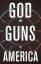 Michael W Austin: God and Guns in Americ