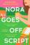 Annabel Monaghan: Nora Goes Off Script